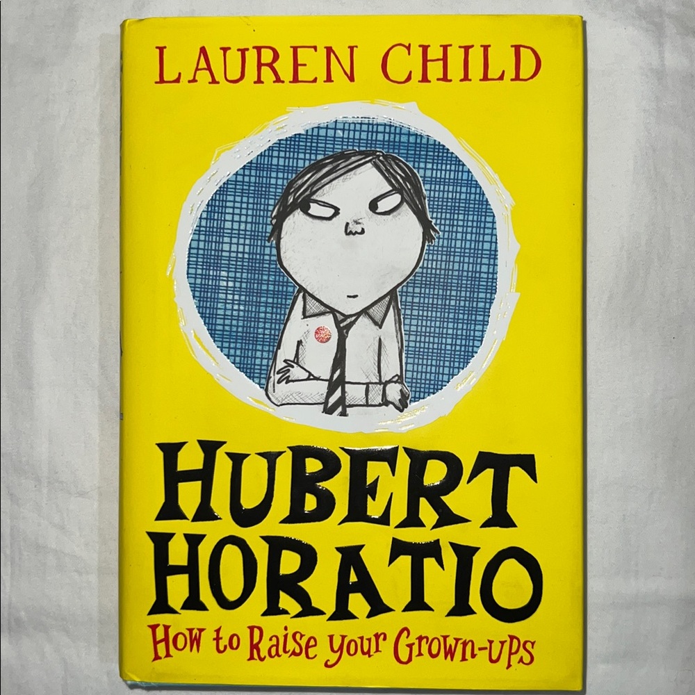 EUC Lauren Child 'Hubert Horatio How to Raise your Grown-Ups' Book